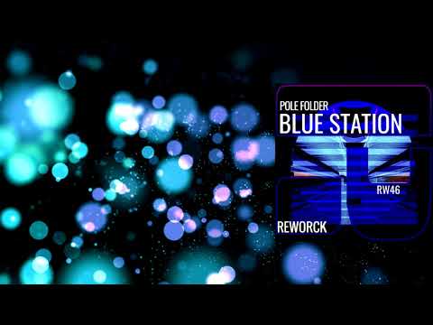 Pole Folder - Blue Station (Original Mix) [Reworck]