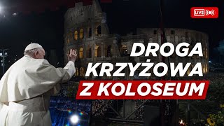 Transmisja nabożeństwa Drogi Krzyżowej, które tradycyjnie odbywa się w rzymskim Koloseum 18.04.2025 [Wielki Piątek]