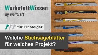 Stichsägeblätter - Finde das richtige Stichsägeblatt für dein Projekt & deine Stichsäge (Einsteiger)