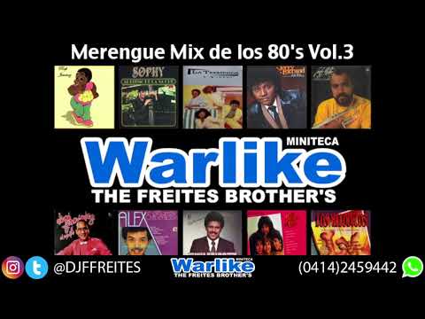Merengue Mix de los 80_s Vol.3 - Miniteca Warlike - Dj Francisco Freites & Alexis Freites