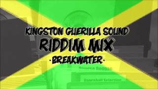 Kingston Guerilla Sound - Breakwater (Riddim-Mix)