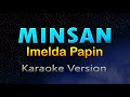 MINSAN - Imelda Papin (HD KARAOKE)