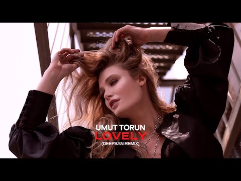 Umut Torun - Lovely (Deepsan Remix)
