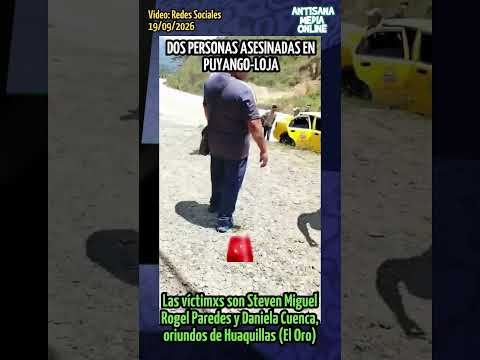 Dos personas fueron asesinxdxs la mañana del sábado 19 de septiembre en el cantón Puyango (Loja)