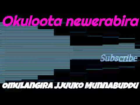 Okuloota Newerabira - Omulangira Jjuuko Munnabuddu