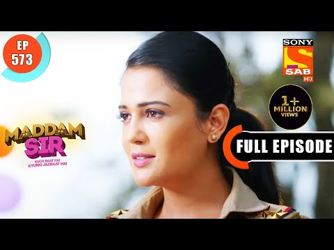 Maddam Sir Is Back - Maddam Sir - Ep 573 - Full Episode - 6 Aug 2022