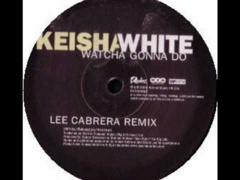 Keisha White - Watcha  Gonna Do