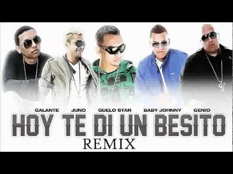 Galante Ft Guelo Star, Juno The HitMaker  Genio Y Baby Johnny   Hoy Te Di Un Besito Remix