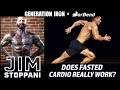 Jim Stoppani Answers: Does Fasted Cardio Really Work?