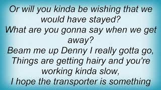 Sicko - Beam Me Up, Denny Lyrics