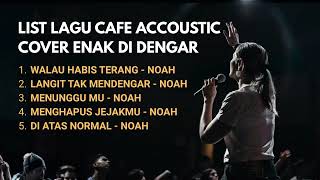Download lagu Lagu NOAH Versi Akustik yang Bikin Nostalgia | Live at Café Acoustic Session mp3