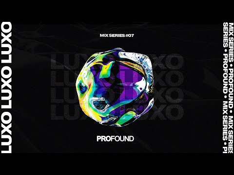 Luxo | PROFOUND MIX SERIES #07 [Tech House Mix]