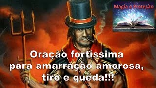 Oração fortíssima para amarração amorosa, tiro e queda!!!