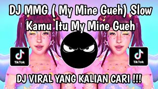 Download lagu DJ MMG 'MY MINE GUEH ' NAYKILLA || KAMU ITU MY MINE GUEH VIRAL TIKTOK 2026 ‼️  mp3