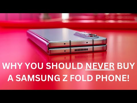 WHY YOU SHOULD NEVER BUY A SAMSUNG Z FOLD PHONE!