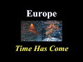 Europe - Time Has Come - 07 - Lyrics - Tradução pt-BR