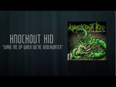 Knockout Kid - Wake Me Up When We're Underwater (Lyric Video)