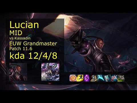 Lucian vs Kassadin Mid - EUW Grandmaster 12/4/8 Patch 11.6 Gameplay