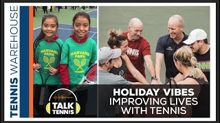 Holiday Vibes: Tennis Changes Lives Everyday