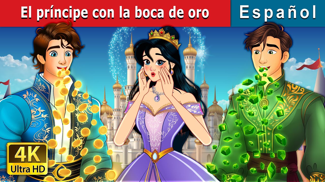El príncipe con la boca de oro | Prince with The Golden Mouth in Spanish | @SpanishFairyTales