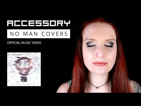 Accessory - No Man Covers (Official Music Video)