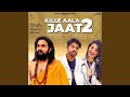Kille Aala Jaat 2