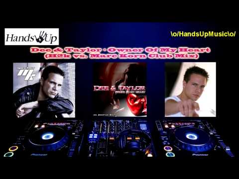 Dee & Taylor - Owner Of My Heart (H2k vs. Marc Korn Club Mix)