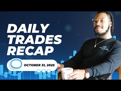 October 31 2025 Daily Trades Recap
