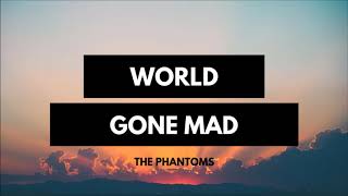 The Phantoms - World gone mad
