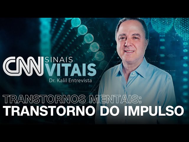 AO VIVO: CNN SINAIS VITAIS - DR. KALIL ENTREVISTA: TRANSTORNO DO IMPULSO | 21/06/2025