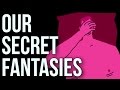 Our Secret Fantasies
