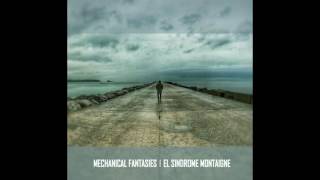 Mientras todo arde (ft. Vero)  | Mechanical Fantasies | El Sindrome Montaigne