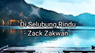 Download lagu Di Selubung Rindu - Zack Zakwan (Lirik) mp3