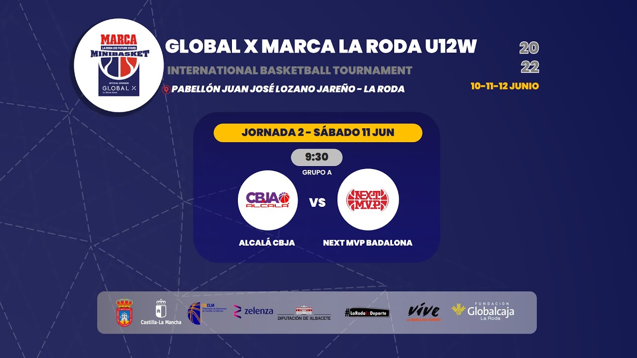 U12F - ALCALÁ CBJA vs NEXT MPV BADALONA.- Global X MARCA La Roda U12W. Torneo Future Stars 2022