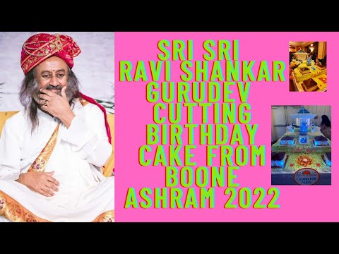 Sri Sri Ravi Shankar Gurudev Cutting Birthday Cake from Boone Ashram! 2022