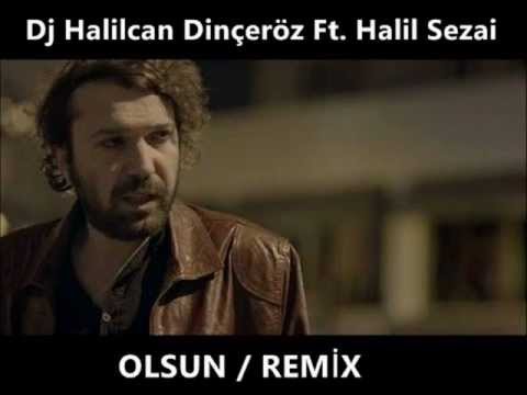 Dj Halilcan Dinçeröz Ft. Halil Sezai Olsun Remix