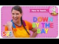 How To Teach The Super Simple Song Down By The Bay Funny Rhyming Song For Kids