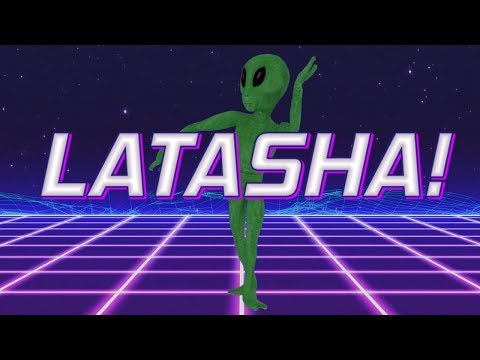 HAPPY BIRTHDAY LATASHA! - ALIEN REMIX