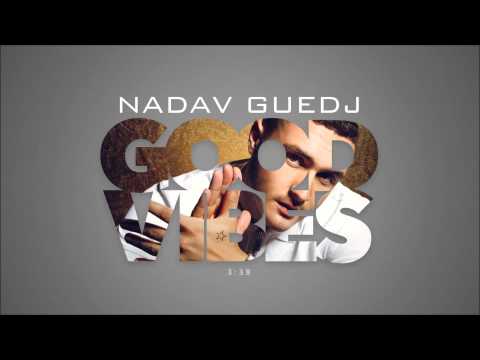 Nadav Guedj Good Vibes - נדב גדג'