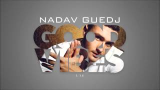 Nadav Guedj Good Vibes - נדב גדג'