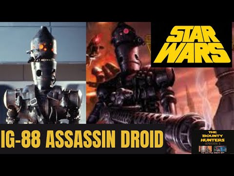 IG-88 Assassin Droid [We discuss the completes story... life and death of the Bounty hunter IG-88]