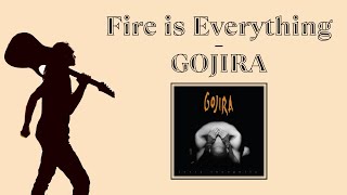 Gojira Fire Is Everything full cover - LE TROUBADOUR