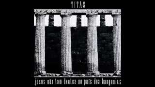 Titãs - Jesus Não Tem Dentes no País dos Banguelas (Full Album)