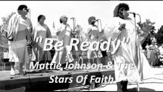 Mattie Johnson & The Stars Of Faith- Be Ready
