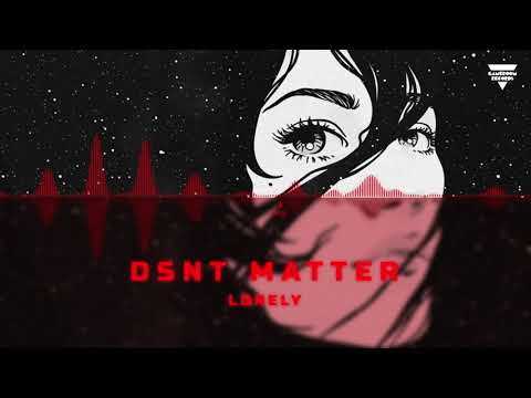 Dsnt Matter - Lonely