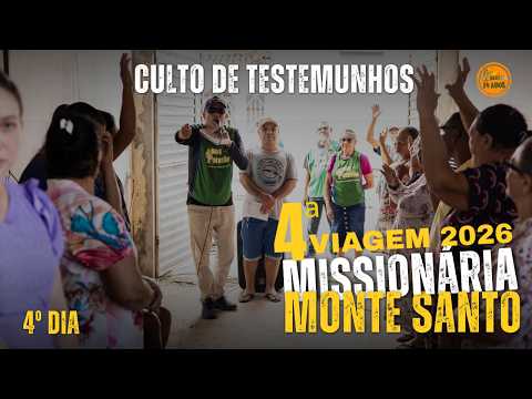 4ª VIAGEM MISSIONÁRIA - CULTO DE PREPARAÇÃO | MONTE SANTO |  4º DIA