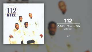 112 - Pleasure &amp; Pain (432 Hz)