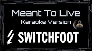 Switchfoot • Meant To Live (CC Karaoke / Instrumental)