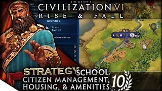 Citizen Management, Housing, & Amenities | Civilization VI: Rise & Fall — Strategy School 10