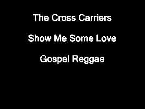 The Cross Carriers- Show Me Some Love